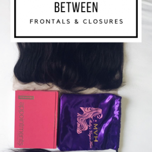 LACE FRONTALS and CLOSURES BROKEN DOWN